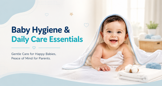 Baby Hygiene & Daily Care Essentials